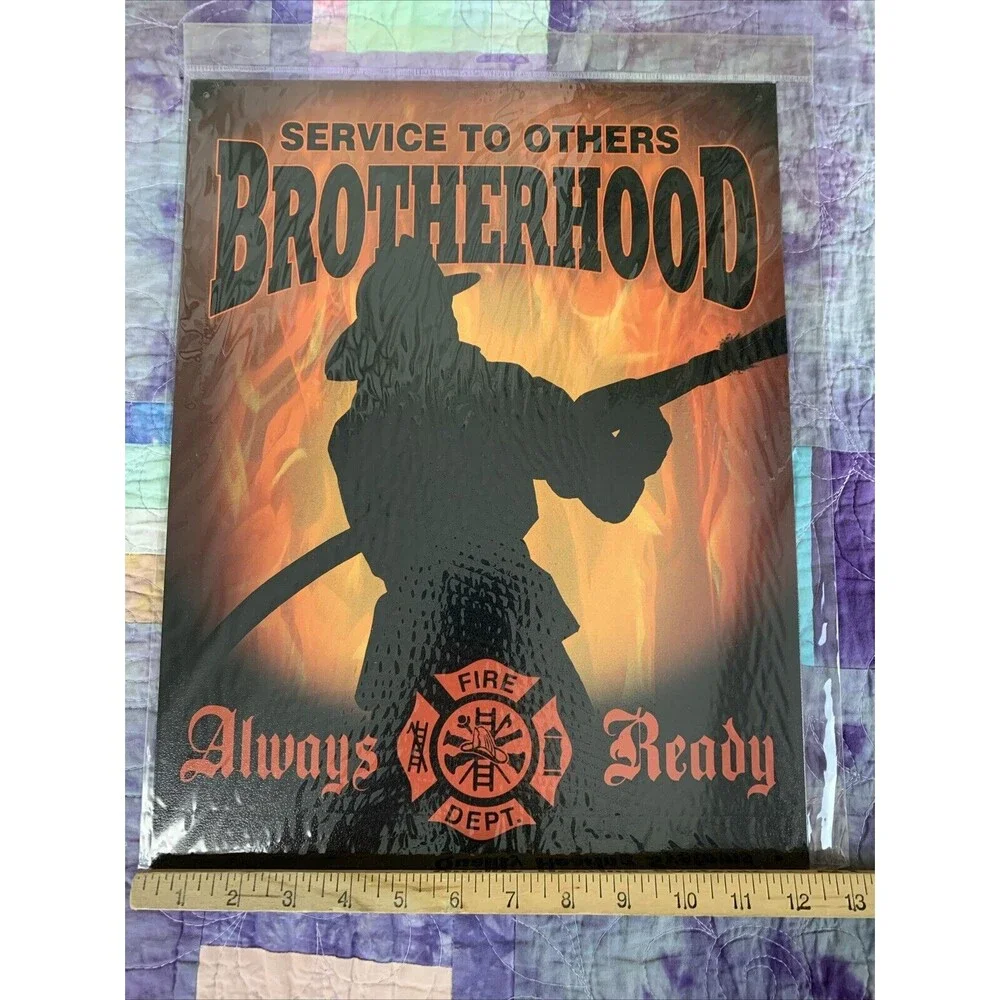 Fire Dept Sign Brotherhood Service to Others Always Ready Firefighter 12.5x16